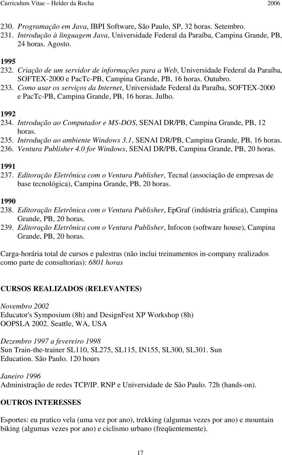 Como usar os serviços da Internet, Universidade Federal da Paraíba, SOFTEX-2000 e PacTc-PB, Campina Grande, PB, 16 horas. Julho. 1992 234.