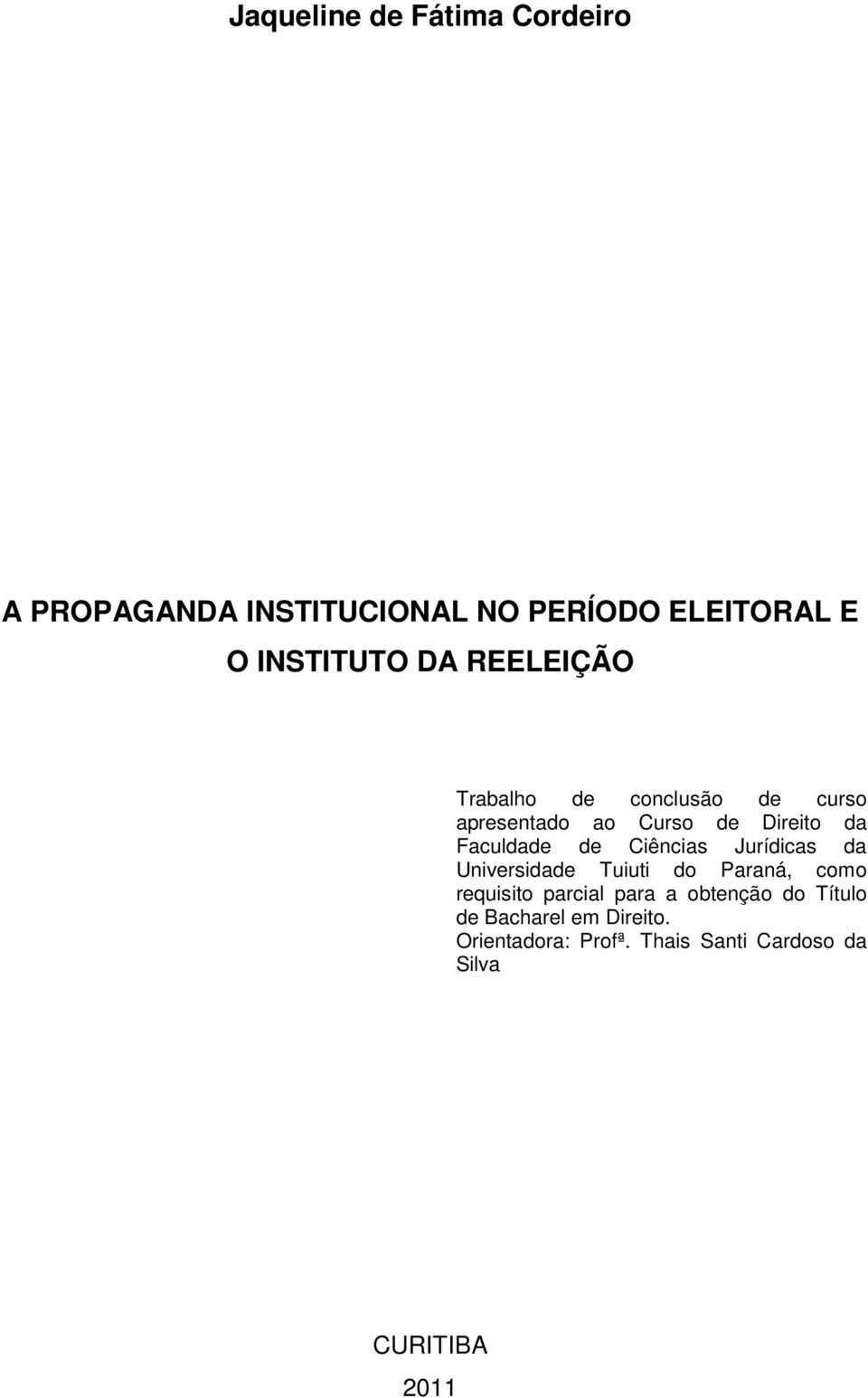 Ciências Jurídicas da Universidade Tuiuti do Paraná, como requisito parcial para a obtenção