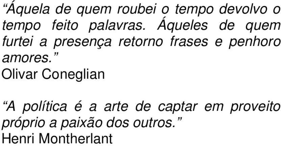 Áqueles de quem furtei a presença retorno frases e penhoro