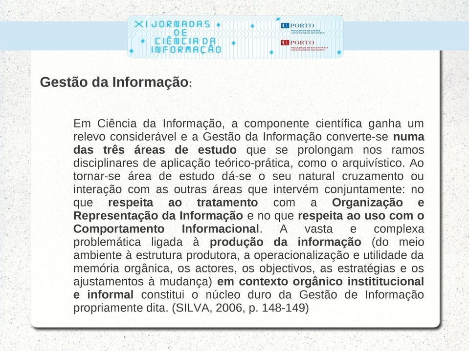 Ao tornar-se área de estudo dá-se o seu natural cruzamento ou interação com as outras áreas que intervém conjuntamente: no que respeita ao tratamento com a Organização e Representação da Informação e