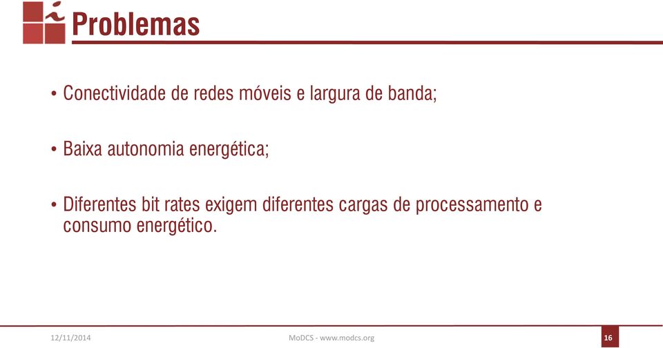 bit rates exigem diferentes cargas de