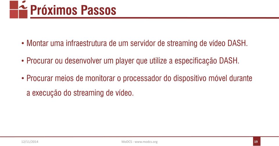 Procurar ou desenvolver um player que utilize a especificação DASH.