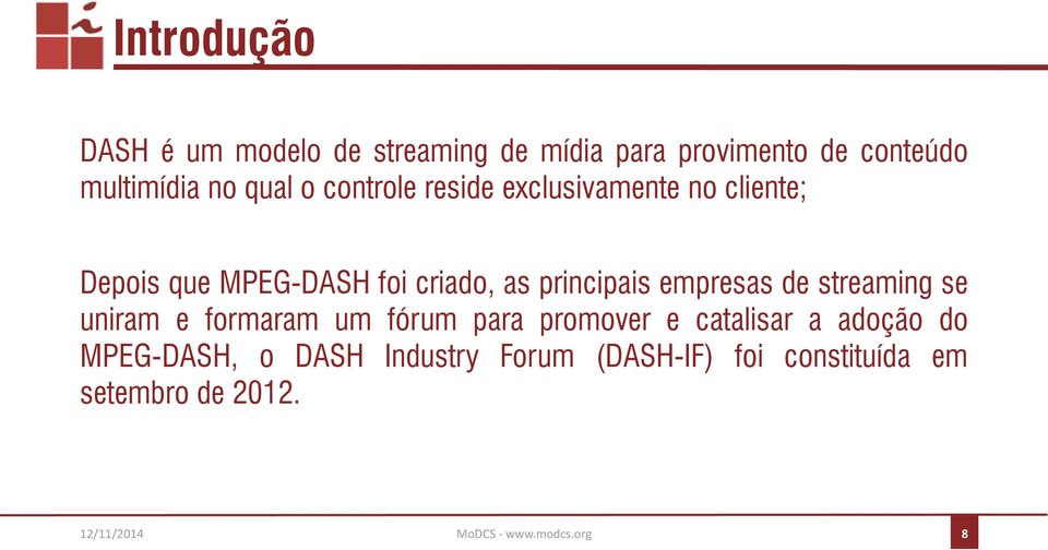 principais empresas de streaming se uniram e formaram um fórum para promover e catalisar a