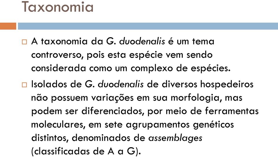 espécies. Isolados de G.