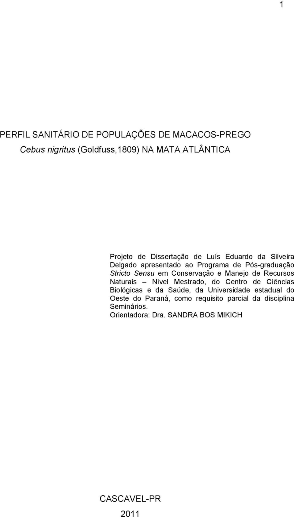 Conservação e Manejo de Recursos Naturais Nível Mestrado, do Centro de Ciências Biológicas e da Saúde, da