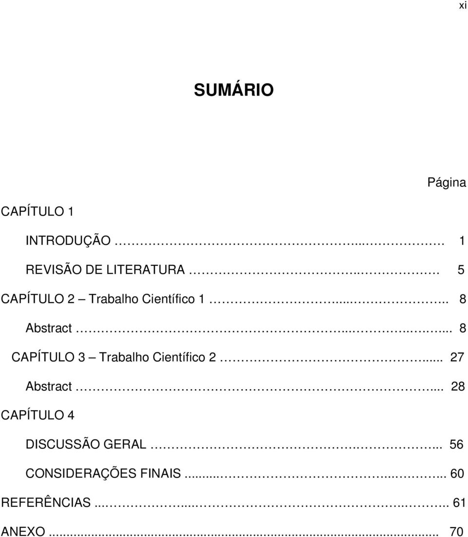 ........ 8 CAPÍTULO 3 Trabalho Científico 2... 27 Abstract.