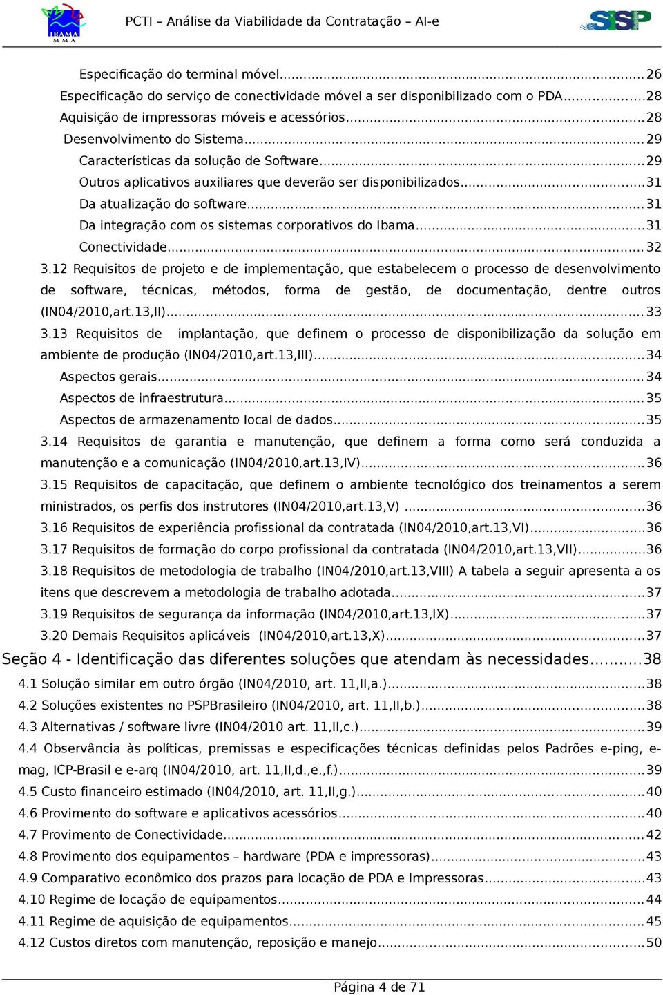 .. 31 Da integração com os sistemas corporativos do Ibama...31 Conectividade... 32 3.