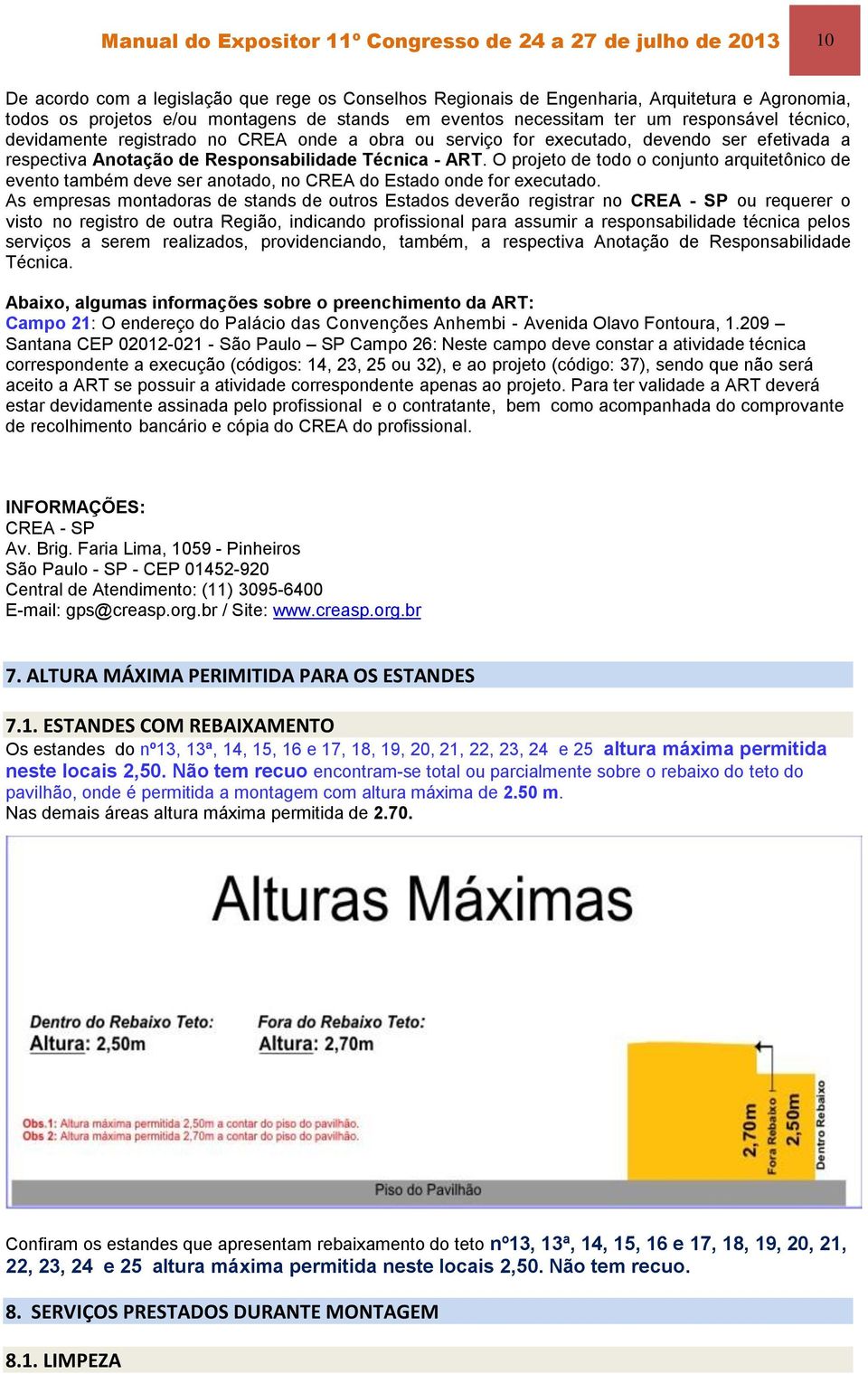 ART. O projeto de todo o conjunto arquitetônico de evento também deve ser anotado, no CREA do Estado onde for executado.