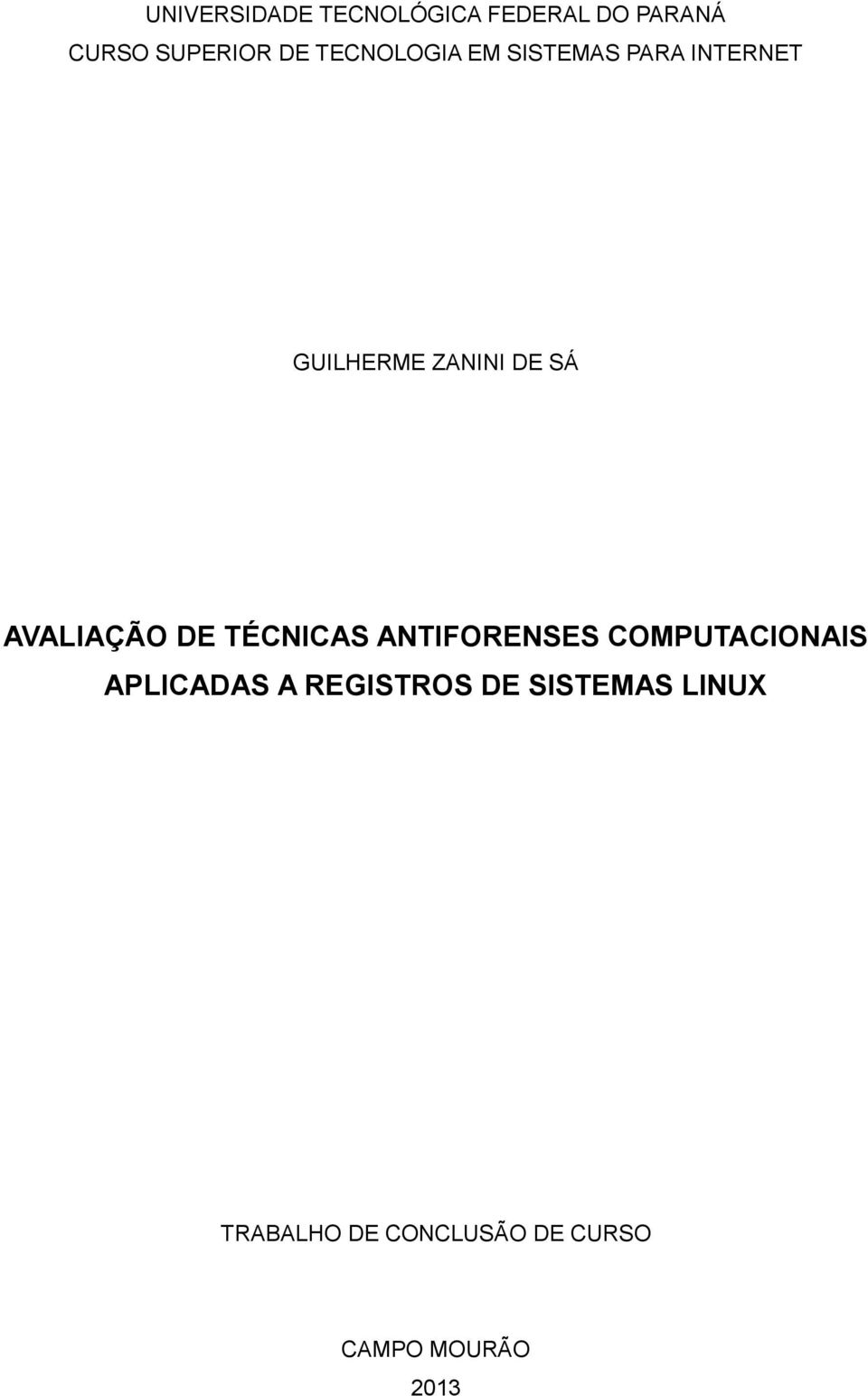 AVALIAÇÃO DE TÉCNICAS ANTIFORENSES COMPUTACIONAIS APLICADAS A