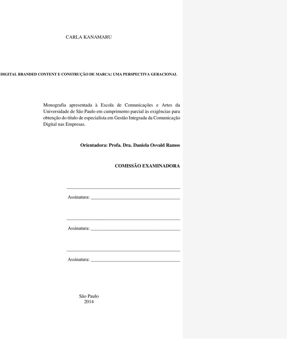 exigências para obtenção do título de especialista em Gestão Integrada da Comunicação Digital nas Empresas.