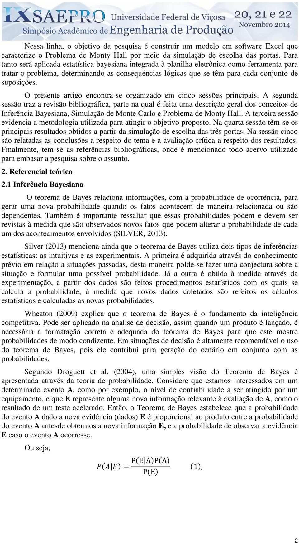 suposições. O presente artigo encontra-se organizado em cinco sessões principais.