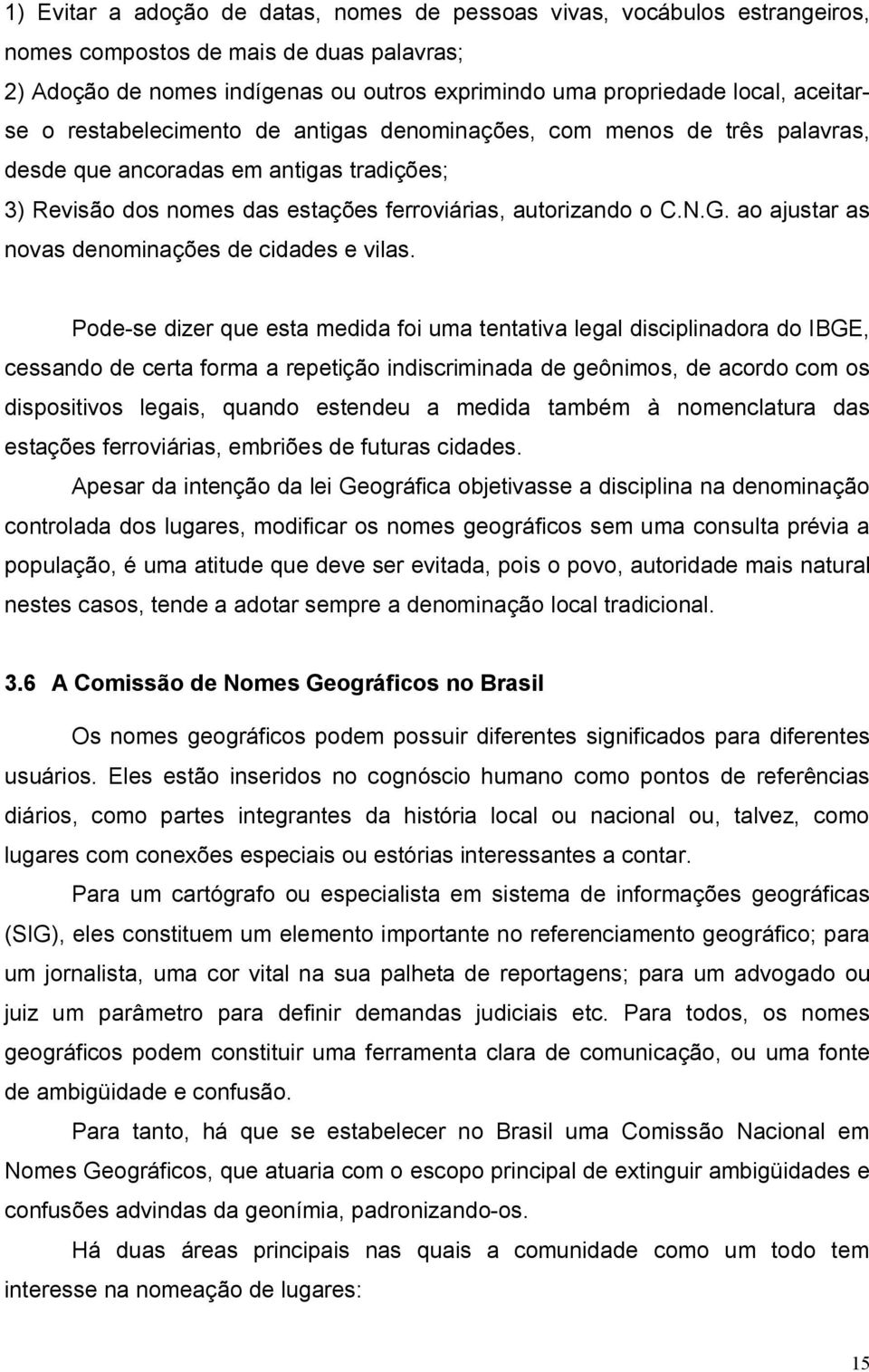 ao ajustar as novas denominações de cidades e vilas.