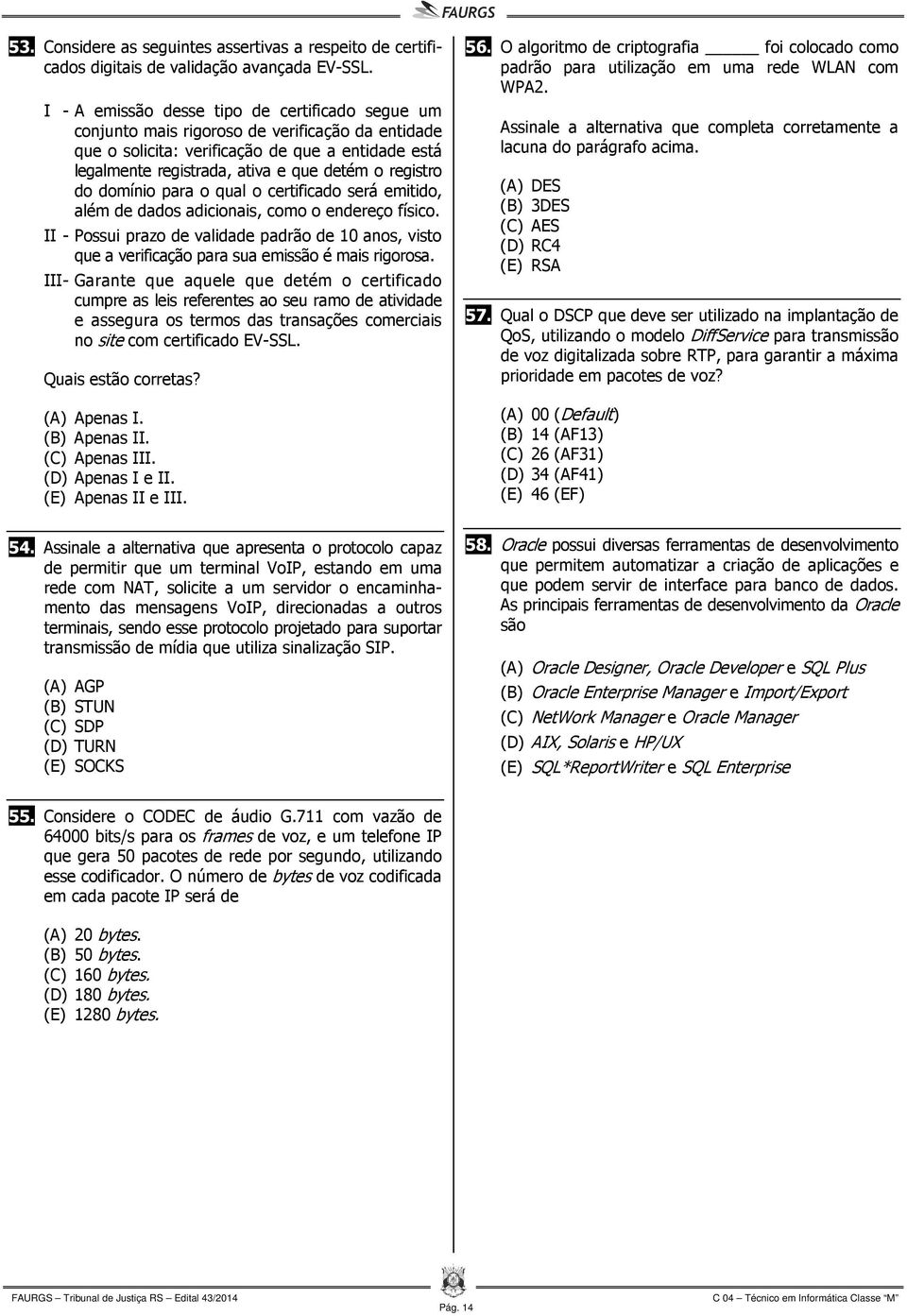 registro do domínio para o qual o certificado será emitido, além de dados adicionais, como o endereço físico.