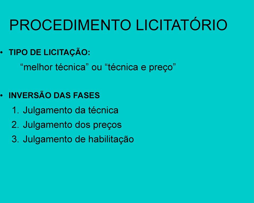 DAS FASES 1. Julgamento da técnica 2.