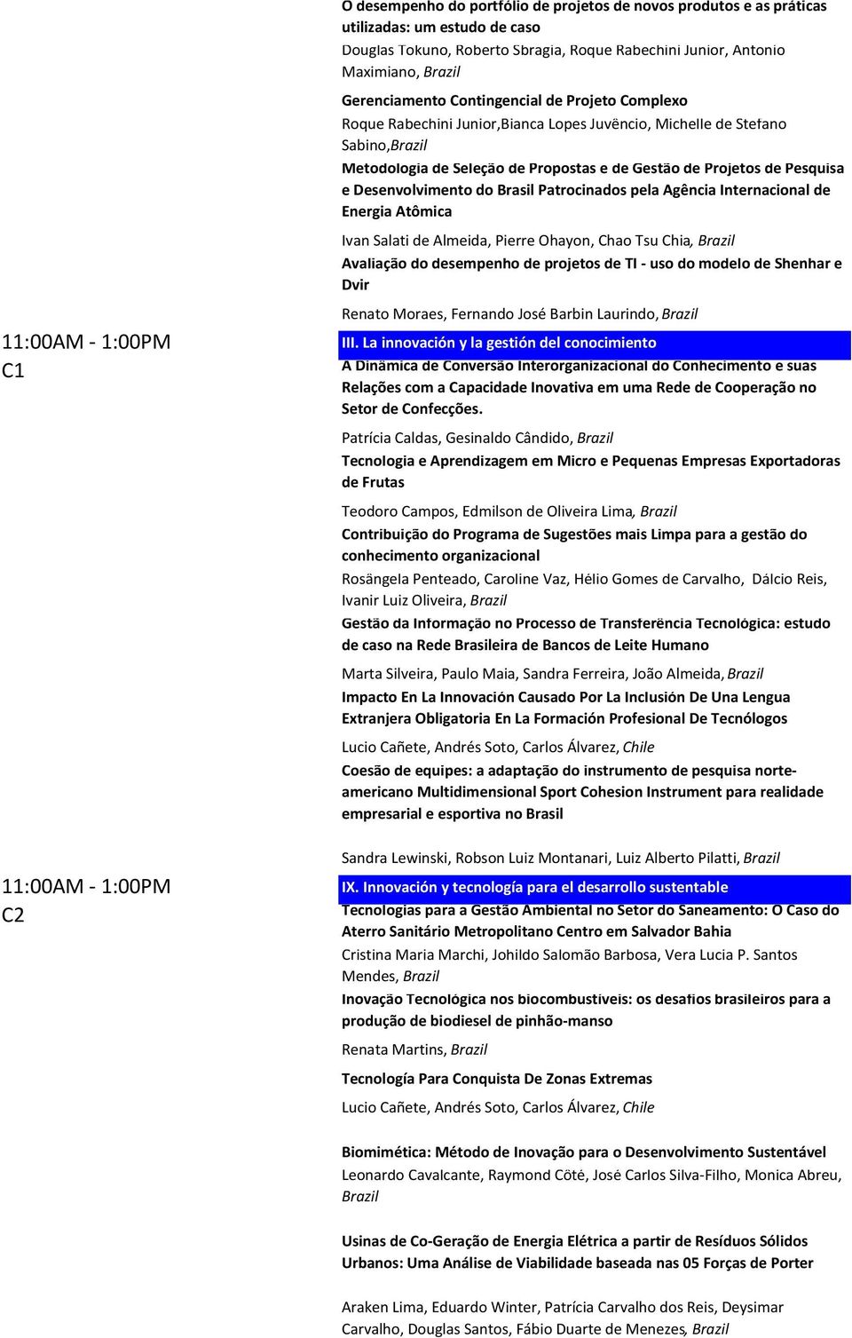 Projetos de Pesquisa e Desenvolvimento do Brasil Patrocinados pela Agência Internacional de Energia Atômica Ivan Salati de Almeida, Pierre Ohayon, Chao Tsu Chia, Avaliação do desempenho de projetos