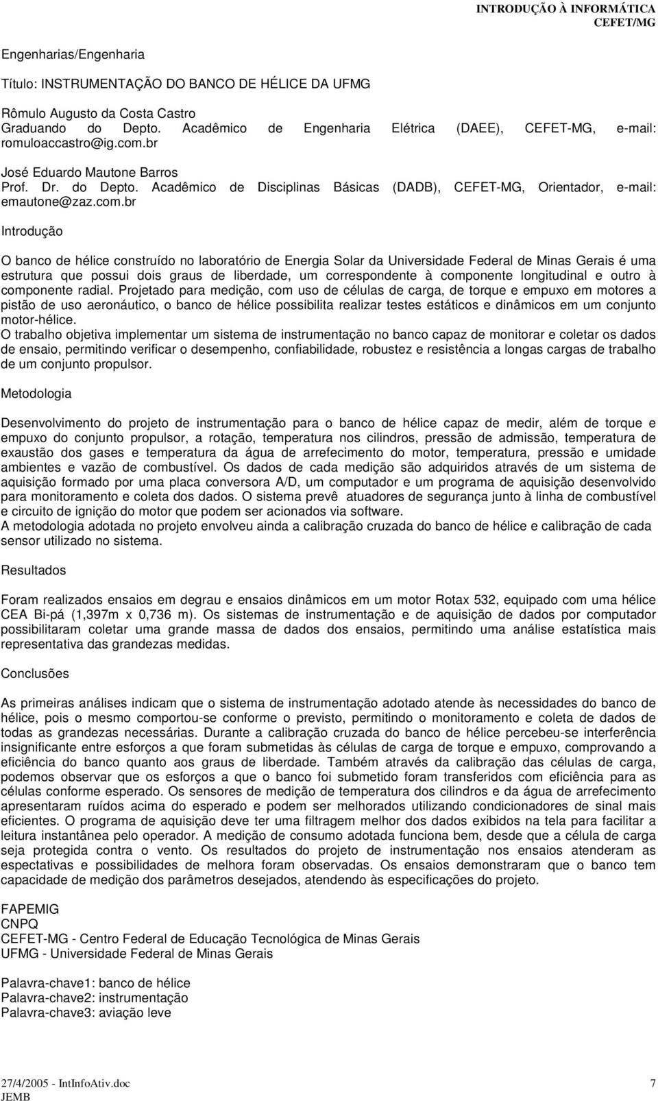 Acadêmico de Disciplinas Básicas (DADB), CEFET-MG, Orientador, e-mail: emautone@zaz.com.