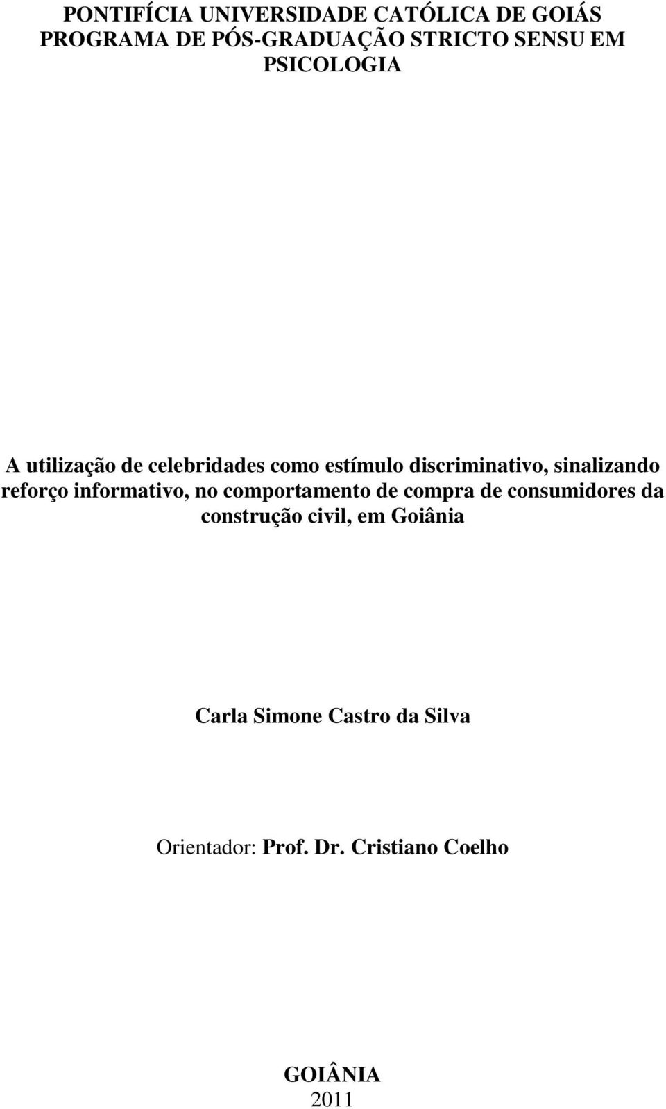 reforço informativo, no comportamento de compra de consumidores da construção civil,