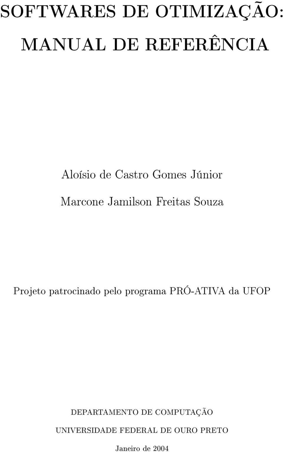 patrocinado pelo programa PRÓ-ATIVA da UFOP DEPARTAMENTO DE