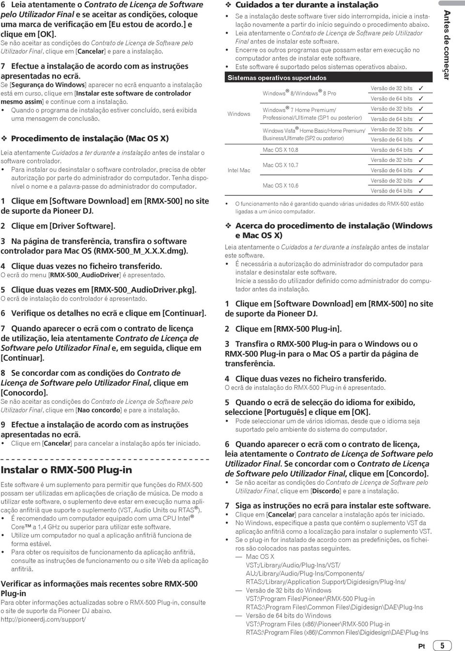 Se [Segurança do Windows] aparecer no ecrã enquanto a instalação está em curso, clique em [Instalar este software de controlador mesmo assim] e continue com a instalação.