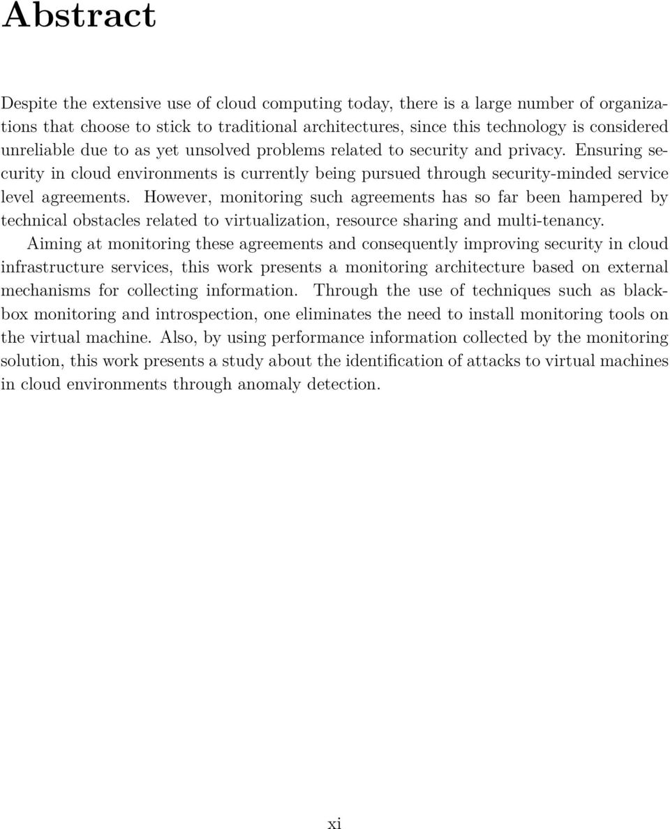 However, monitoring such agreements has so far been hampered by technical obstacles related to virtualization, resource sharing and multi-tenancy.