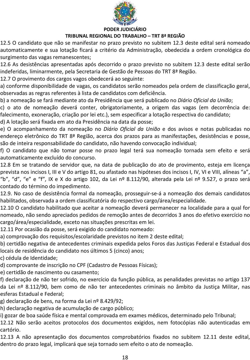 6 As desistências apresentadas após decorrido o prazo previsto no subitem 12.