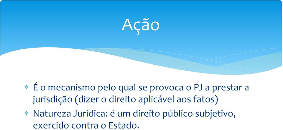 aplicável aos fatos) Natureza Jurídica: é um