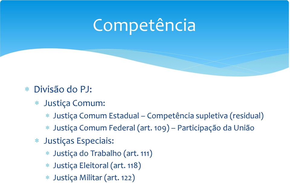 109) Participação da União Justiças Especiais: Justiça do