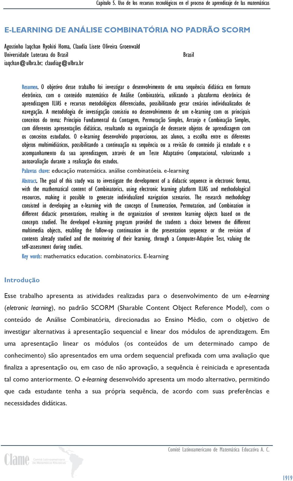 aprendizagem ILIAS e recursos metodológicos diferenciados, possibilitando gerar cenários individualizados de navegação.