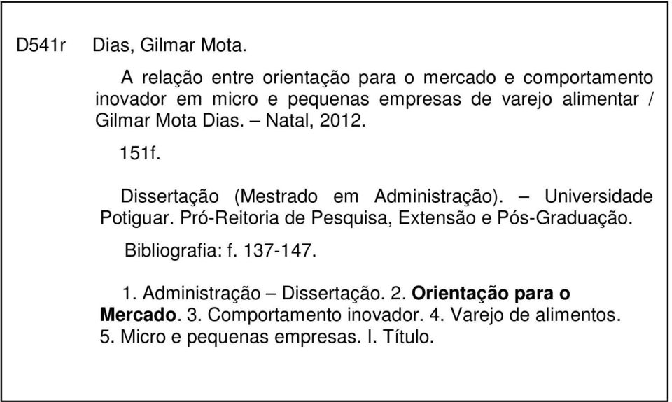 Gilmar Mota Dias. Natal, 2012. 151f. Dissertação (Mestrado em Administração). Universidade Potiguar.