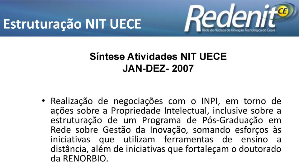 Programa de Pós-Graduação em Rede sobre Gestão da Inovação, somando esforços às iniciativas que