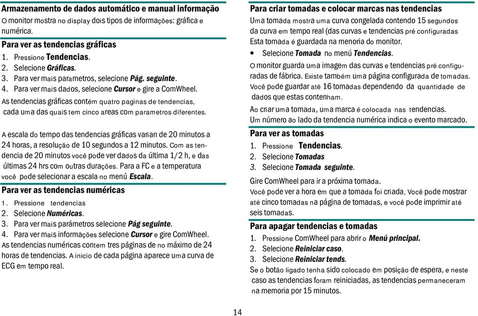 As tendencias gráficas contém quatro paginas de tendencias, cada uma das quais tem cinco areas com parametros diferentes.