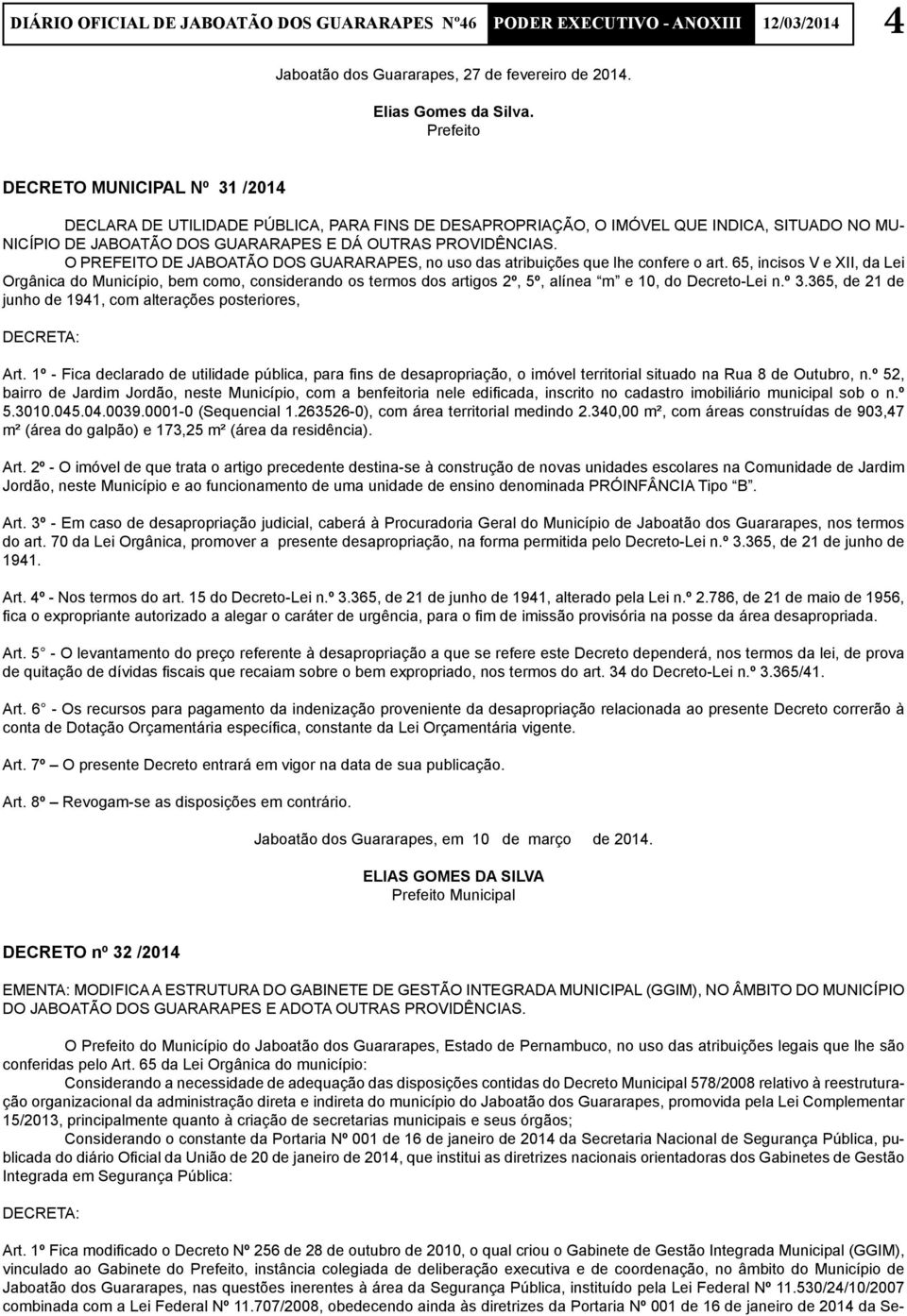 O PREFEITO DE JABOATÃO DOS GUARARAPES, no uso das atribuições que lhe confere o art.