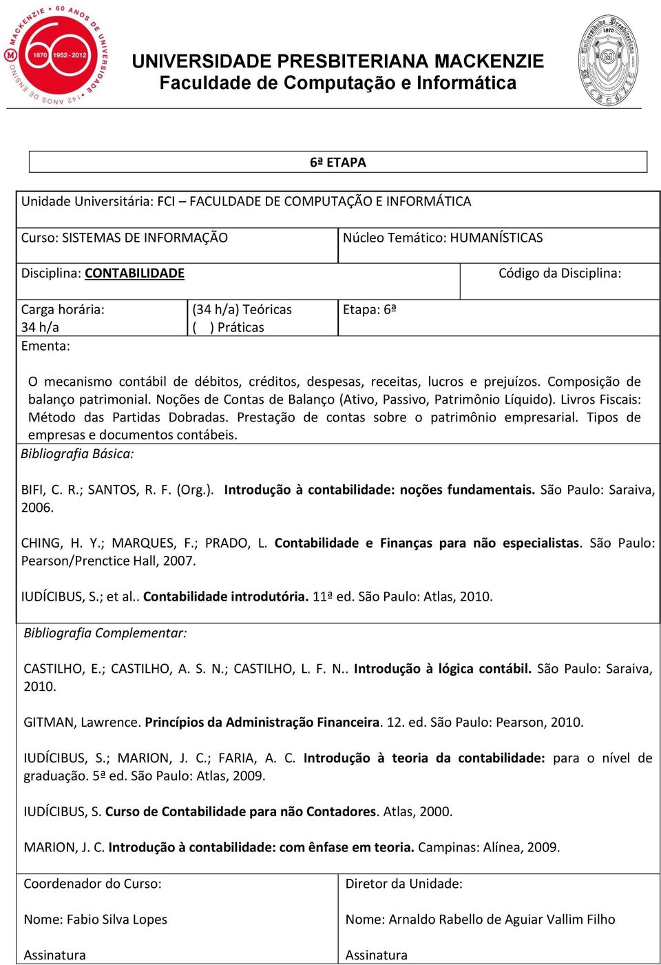 Tipos de empresas e documentos contábeis. BIFI, C. R.; SANTOS, R. F. (Org.). Introdução à contabilidade: noções fundamentais. São Paulo: Saraiva, 2006. CHING, H. Y.; MARQUES, F.; PRADO, L.