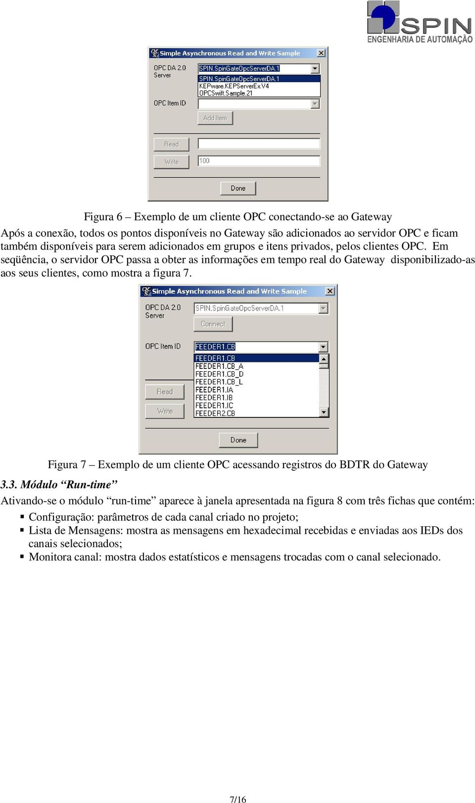 Figura 7 Exemplo de um cliente OPC acessando registros do BDTR do Gateway 3.