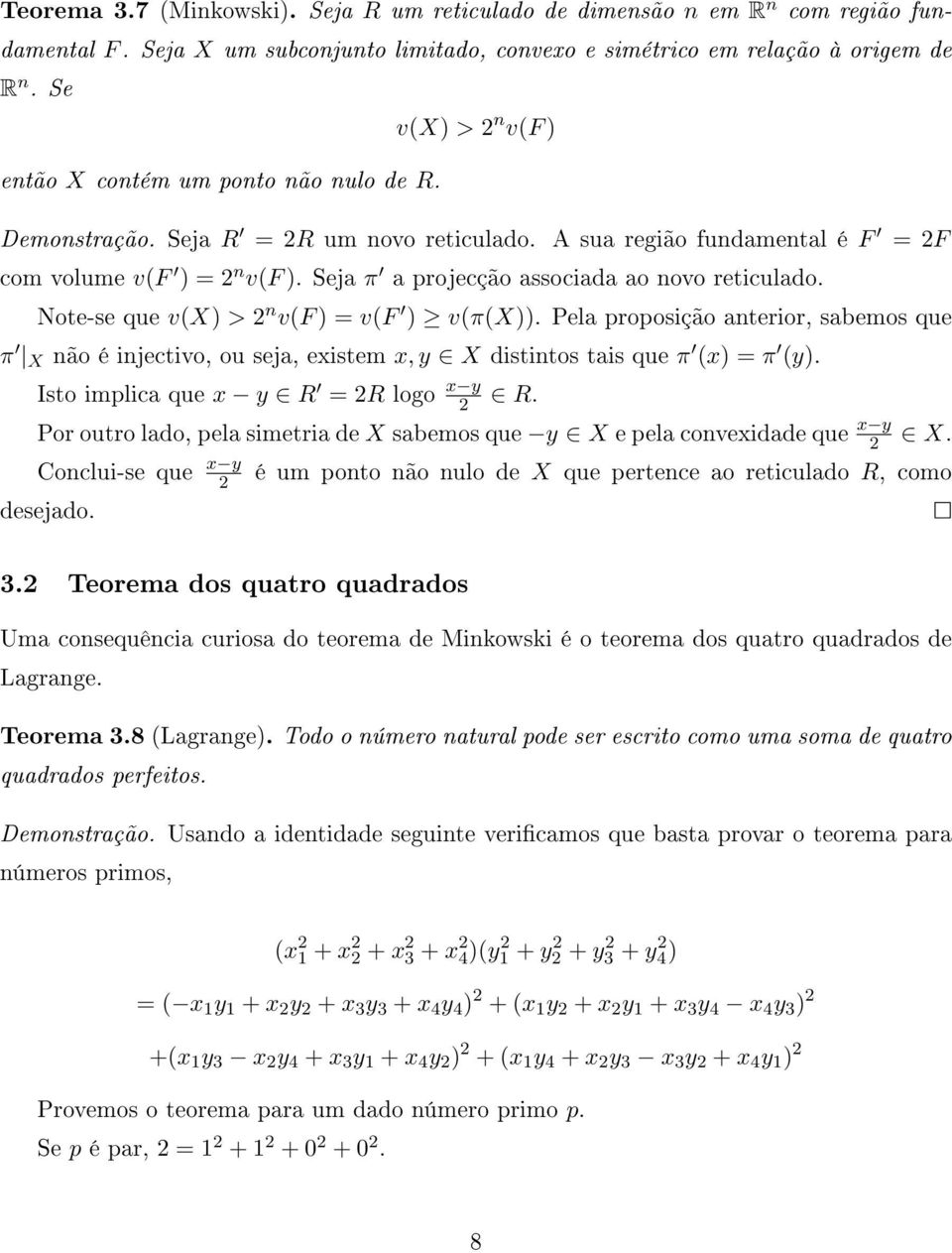 Seja π a projecção associada ao novo reticulado. Note-se que v(x) > n v(f ) = v(f ) v(π(x)).