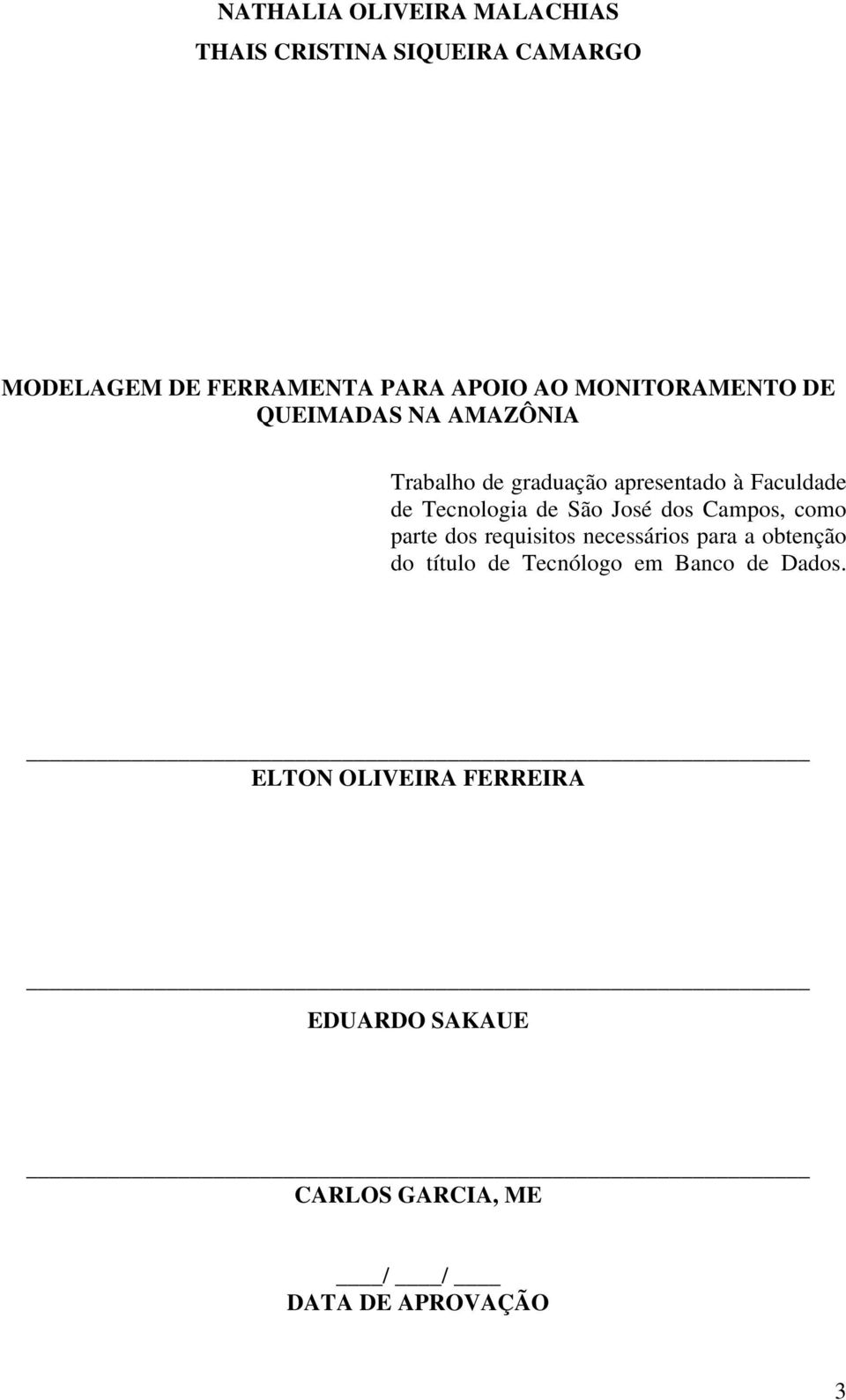 de São José dos Campos, como parte dos requisitos necessários para a obtenção do título de