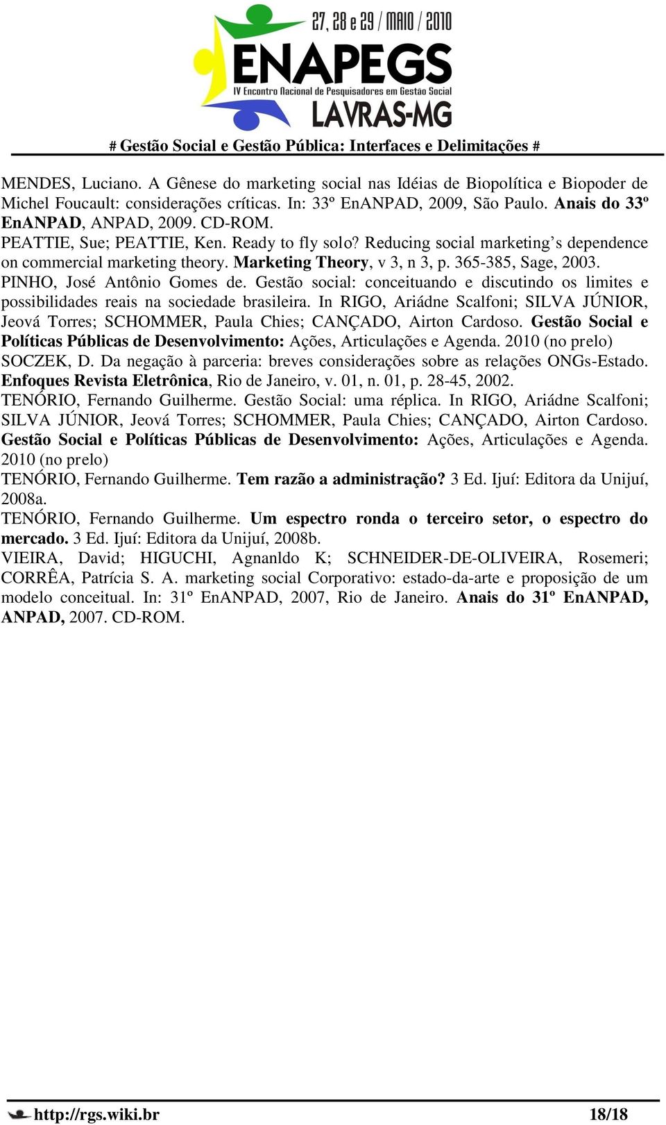 PINHO, José Antônio Gomes de. Gestão social: conceituando e discutindo os limites e possibilidades reais na sociedade brasileira.