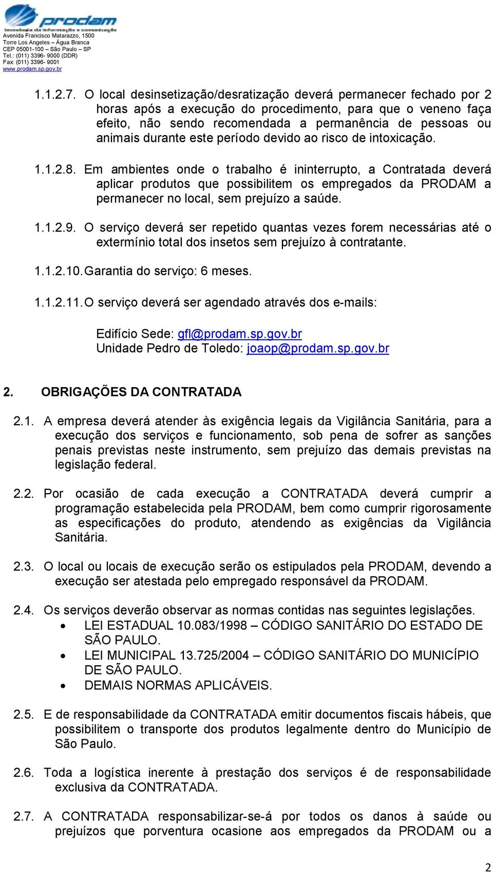 durante este período devido ao risco de intoxicação. 1.1.2.8.