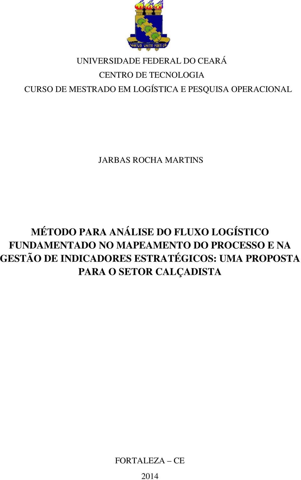 DO FLUXO LOGÍSTICO FUNDAMENTADO NO MAPEAMENTO DO PROCESSO E NA GESTÃO DE