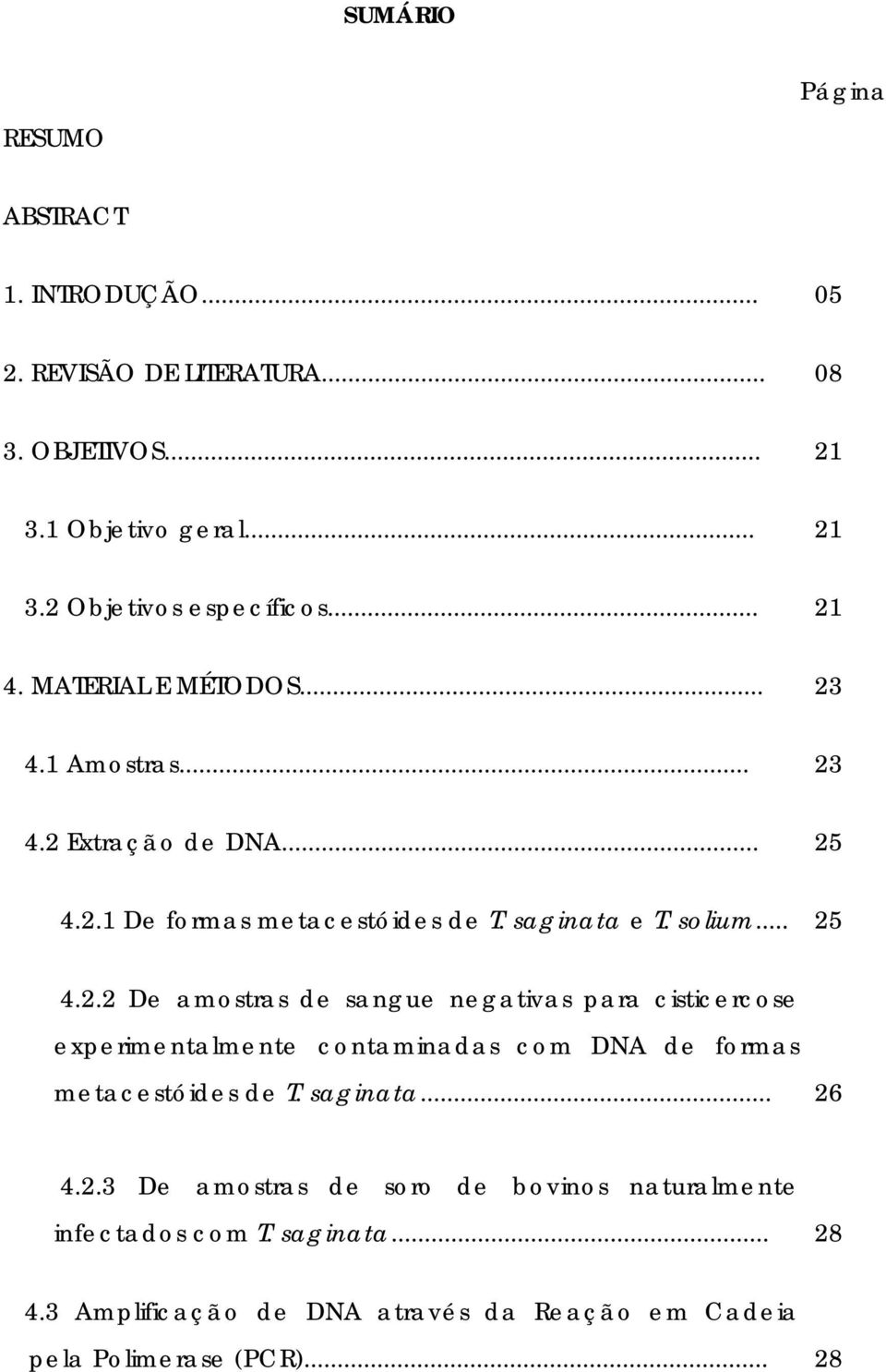 saginata... 26 4.2.3 De amostras de soro de bovinos naturalmente infectados com T. saginata... 28 4.