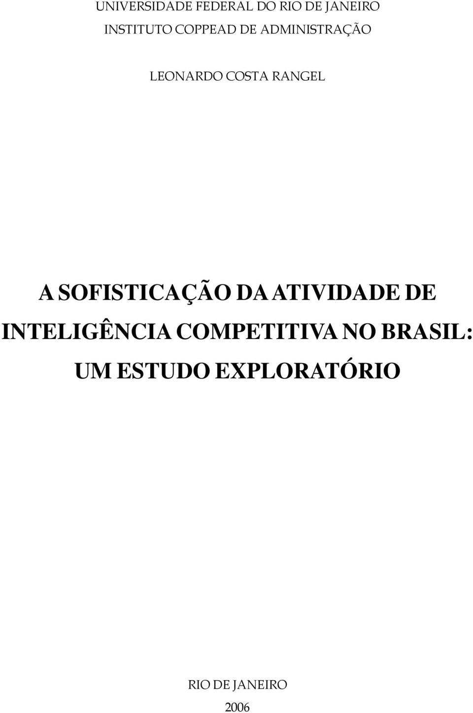 SOFISTICAÇÃO DA ATIVIDADE DE INTELIGÊNCIA