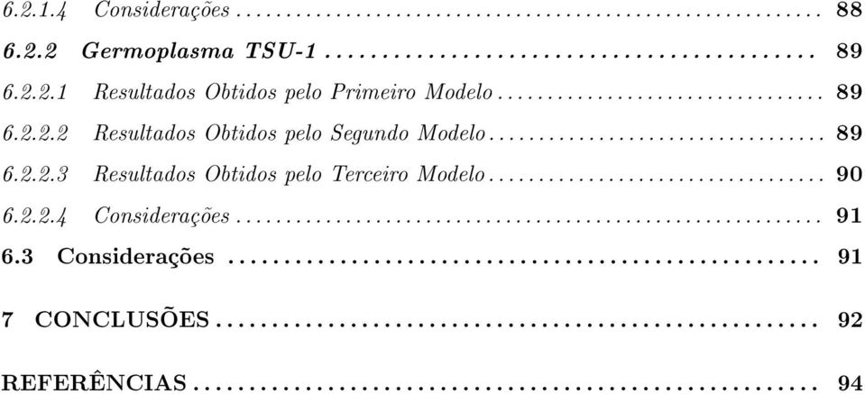 2.2.4 Considerações........................................................... 91 6.3 Considerações..................................................... 91 7 CONCLUSÕES.