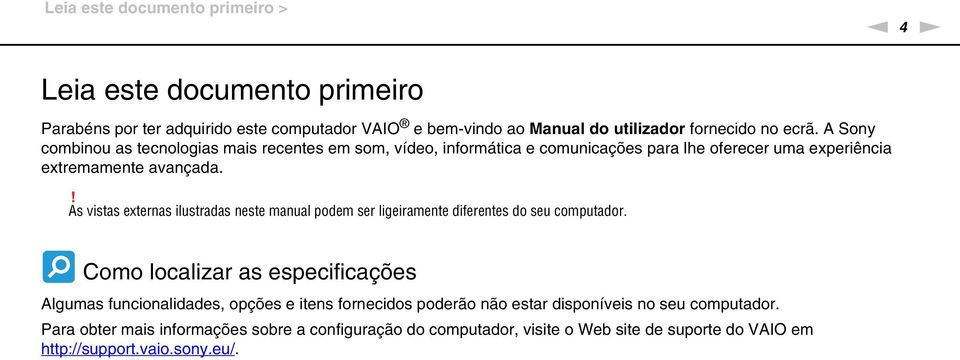 ! As vistas externas ilustradas neste manual podem ser ligeiramente diferentes do seu computador.