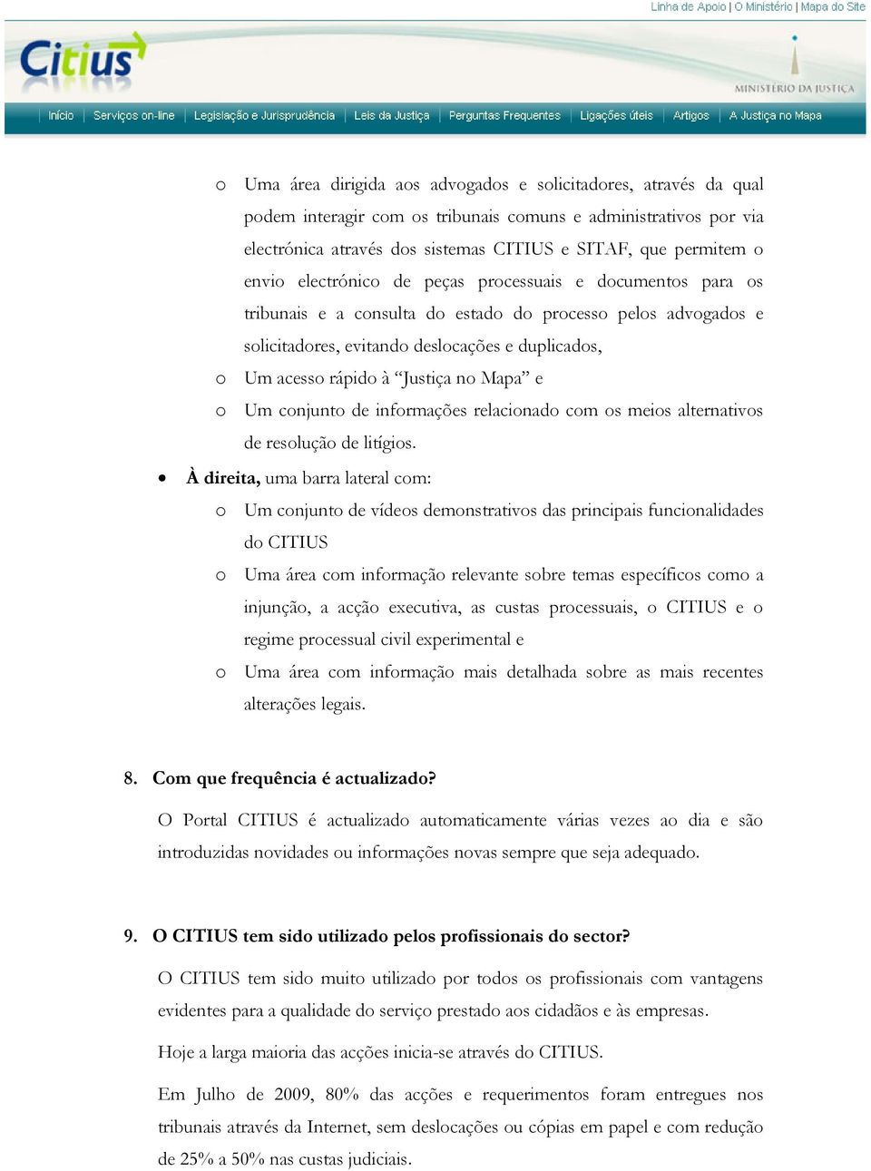 Justiça no Mapa e o Um conjunto de informações relacionado com os meios alternativos de resolução de litígios.