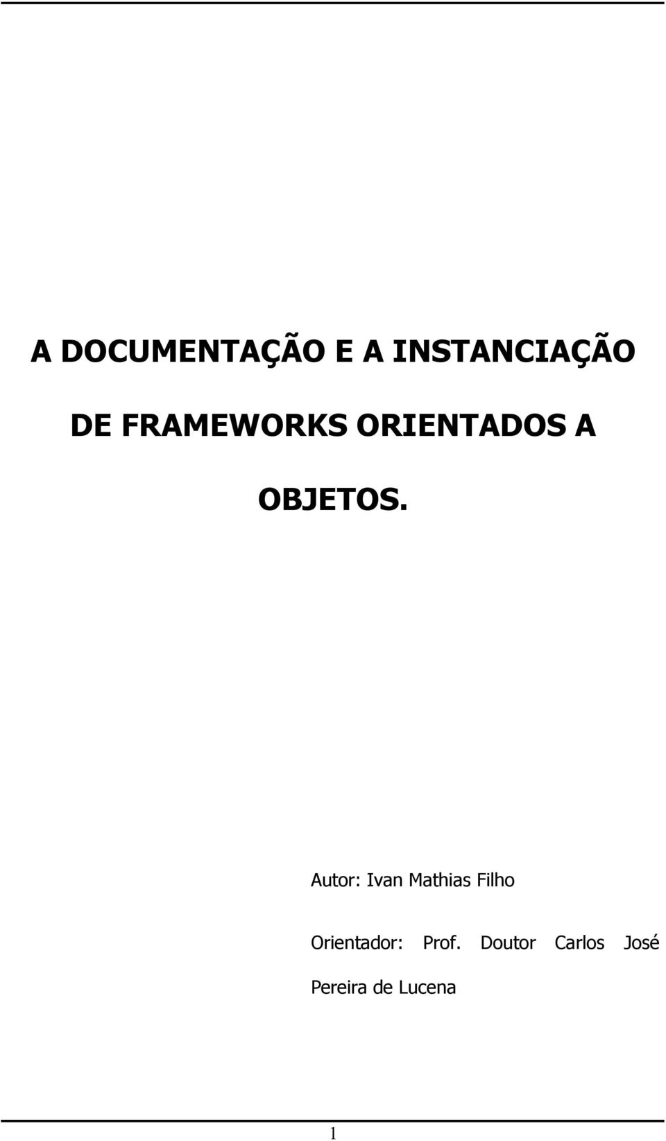 Autor: Ivan Mathias Filho Orientador: