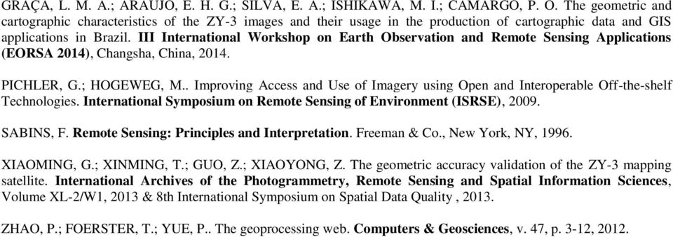 III International Workshop on Earth Observation and Remote Sensing Applications (EORSA 2014), Changsha, China, 2014. PICHLER, G.; HOGEWEG, M.