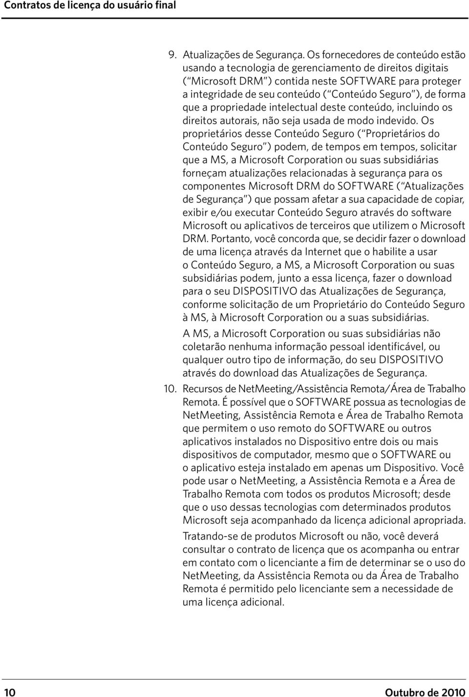 de forma que a propriedade intelectual deste conteúdo, incluindo os direitos autorais, não seja usada de modo indevido.