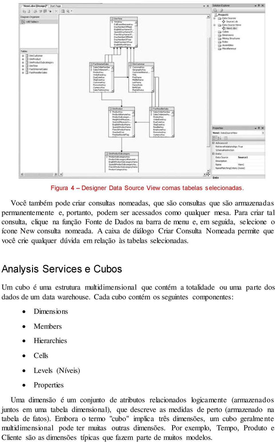 Para criar tal consulta, clique na função Fonte de Dados na barra de menu e, em seguida, selecione o ícone New consulta nomeada.