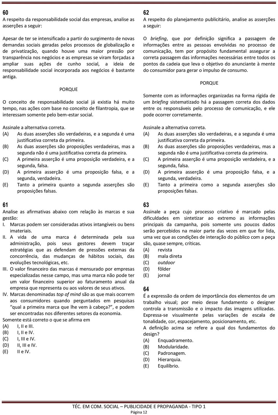 incorporada aos negócios é bastante antiga.