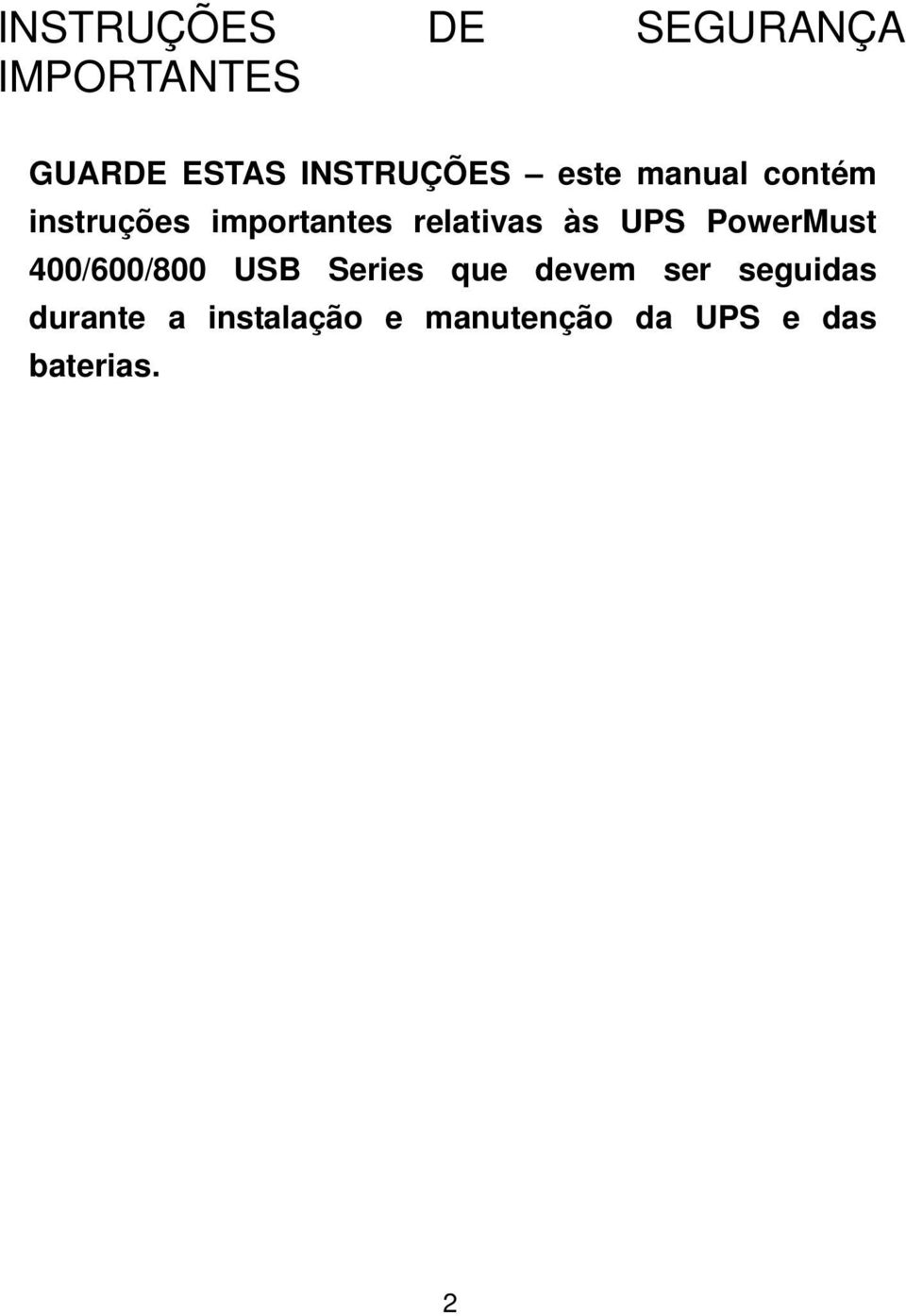 relativas às UPS PowerMust 400/600/800 USB Series que